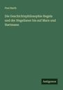 Paul Barth: Die Geschichtsphilosophie Hegels und der Hegelianer bis auf Marx und Hartmann, Buch