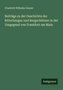 Friedrich Wilhelm Usener: Beiträge zu der Geschichte der Ritterburgen und Bergschlösser in der Umgegend von Frankfurt am Main, Buch