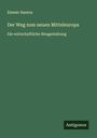 Elemér Hantos: Der Weg zum neuen Mitteleuropa, Buch