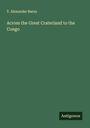 T. Alexander Barns: Across the Great Craterland to the Congo, Buch