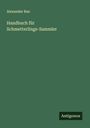Alexander Bau: Handbuch für Schmetterlings-Sammler, Buch