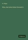 W. Pflüger: Wipo, das Leben Kaiser Konrads II., Buch