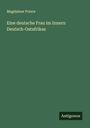 Magdalene Prince: Eine deutsche Frau im Innern Deutsch-Ostafrikas, Buch