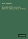 Rudolf Feistmantel: Die politische Oekonomie mit Rücksicht auf das forstliche Bedürfnis, Buch