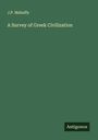 J. P. Mahaffy: A Survey of Greek Civilization, Buch