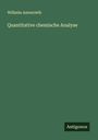 Wilhelm Autenrieth: Quantitative chemische Analyse, Buch