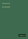 Willibald Alexis: Der Werwolf, Buch