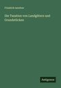 Friedrich Aereboe: Die Taxation von Landgütern und Grundstücken, Buch