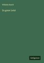 Wilhelm Busch: Zu guter Letzt, Buch
