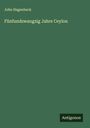 John Hagenbeck: Fünfundzwangzig Jahre Ceylon, Buch
