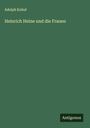 Adolph Kohut: Heinrich Heine und die Frauen, Buch