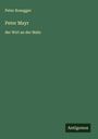 Peter Rosegger: Peter Mayr, Buch