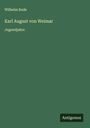 Wilhelm Bode: Karl August von Weimar, Buch