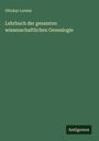 Ottokar Lorenz: Lehrbuch der gesamten wissenschaftlichen Genealogie, Buch