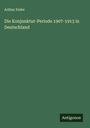 Arthur Feiler: Die Konjunktur-Periode 1907-1913 in Deutschland, Buch