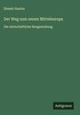 Elemér Hantos: Der Weg zum neuen Mitteleuropa, Buch