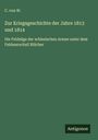 C. von W.: Zur Kriegsgeschichte der Jahre 1813 und 1814, Buch