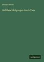 Bernard Altum: Waldbeschädigungen durch Tiere, Buch