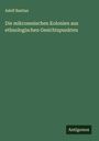 Adolf Bastian: Die mikronesischen Kolonien aus ethnologischen Gesichtspunkten, Buch