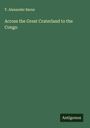 T. Alexander Barns: Across the Great Craterland to the Congo, Buch