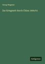 Georg Wegener: Zur Kriegszeit durch China 1900/01, Buch