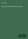 W. Pflüger: Wipo, das Leben Kaiser Konrads II., Buch