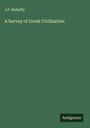 J. P. Mahaffy: A Survey of Greek Civilization, Buch