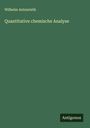 Wilhelm Autenrieth: Quantitative chemische Analyse, Buch