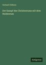 Gerhard Uhlhorn: Der Kampf des Christentums mit dem Heidentum, Buch