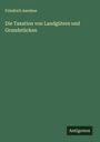 Friedrich Aereboe: Die Taxation von Landgütern und Grundstücken, Buch