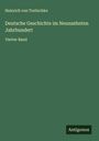 Heinrich Von Treitschke: Deutsche Geschichte im Neunzehnten Jahrhundert, Buch