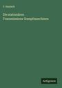F. Hautsch: Die stationären Transmissions-Dampfmaschinen, Buch