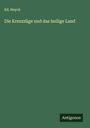 Ed. Heyck: Die Kreuzzüge und das heilige Land, Buch