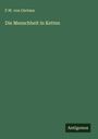 F. W. von Oertzen: Die Menschheit in Ketten, Buch