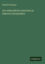 Richard Lehmann: Der erdkundliche Unterricht an höheren Lehranstalten, Buch