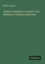 William Pepper: Address in Medicine, on Some of the Relations of Catarrhal Affections, Buch