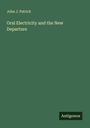 John J. Patrick: Oral Electricity and the New Departure, Buch