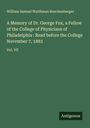 William Samuel Waithman Ruschenberger: A Memory of Dr. George Fox, a Fellow of the College of Physicians of Philadelphia : Read before the College November 7, 1883, Buch
