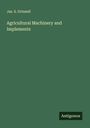 Jas. S. Grinnell: Agricultural Machinery and Implements, Buch