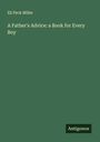 Eli Peck Miller: A Father's Advice: a Book for Every Boy, Buch
