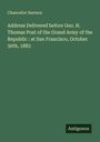 Chancellor Hartson: Address Delivered before Geo. H. Thomas Post of the Grand Army of the Republic : at San Francisco, October 30th, 1883, Buch