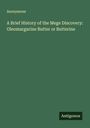 Anonymous: A Brief History of the Mege Discovery: Oleomargarine Butter or Butterine, Buch