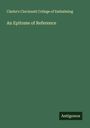 Clarke's Cincinnati College of Embalming: An Epitome of Reference, Buch