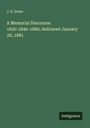 J. B. Dales: A Memorial Discourse: 1830-1840-1880; delivered January 2d, 1881, Buch