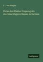 C. L. von Stieglitz: Ueber den ältesten Ursprung des durchlauchtigsten Hauses zu Sachsen, Buch