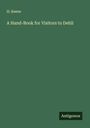 H. Keene: A Hand-Book for Visitors to Dehli, Buch