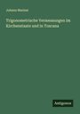 Johann Marieni: Trigonometrische Vermessungen im Kirchenstaate und in Toscana, Buch