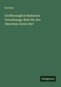 Anonym: Großherzoglich Badisches Verordnungs-Blatt für den Oberrhein-Kreis 1847, Buch