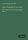 Consul Willshire Butterfield: A Short Biography of John Leith, Buch