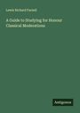 Lewis Richard Farnell: A Guide to Studying for Honour Classical Moderations, Buch